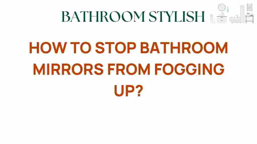 stop-bathroom-mirrors-fogging-up