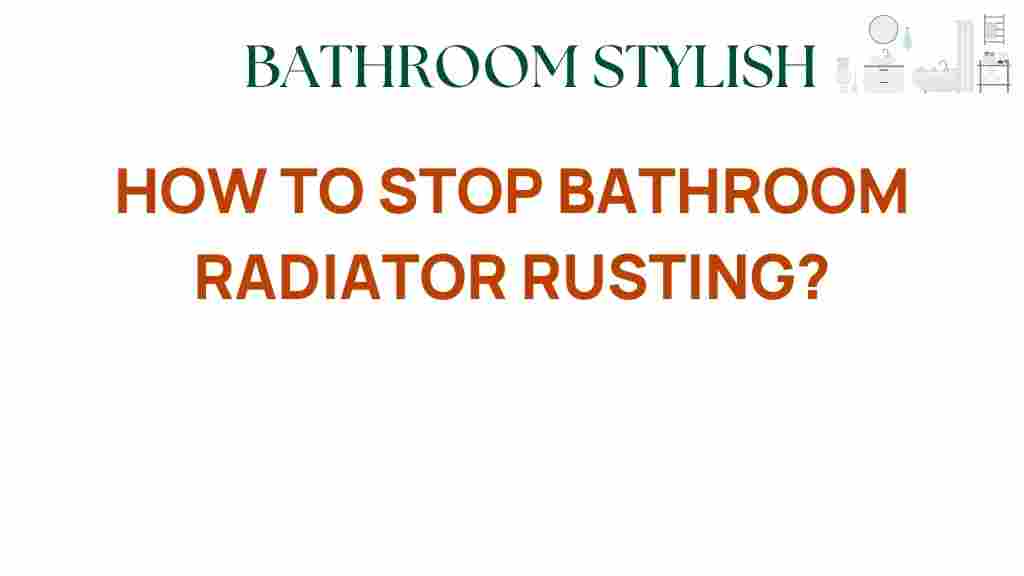how-to-stop-bathroom-radiator-rusting