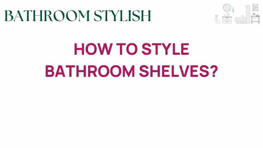 bathroom-shelves-styling-tips