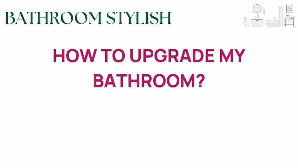 how-to-upgrade-my-bathroom