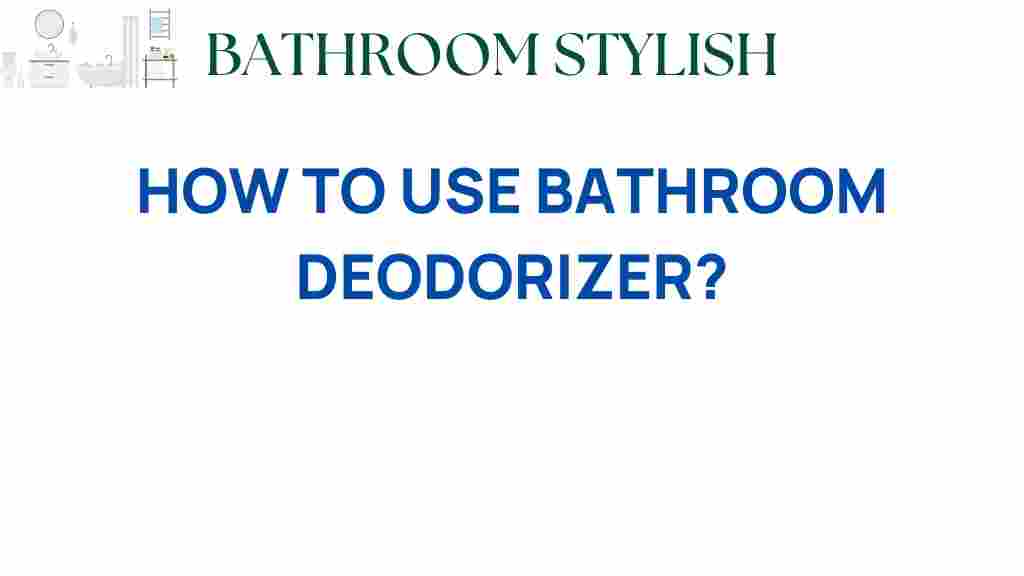 how-to-use-bathroom-deodorizer