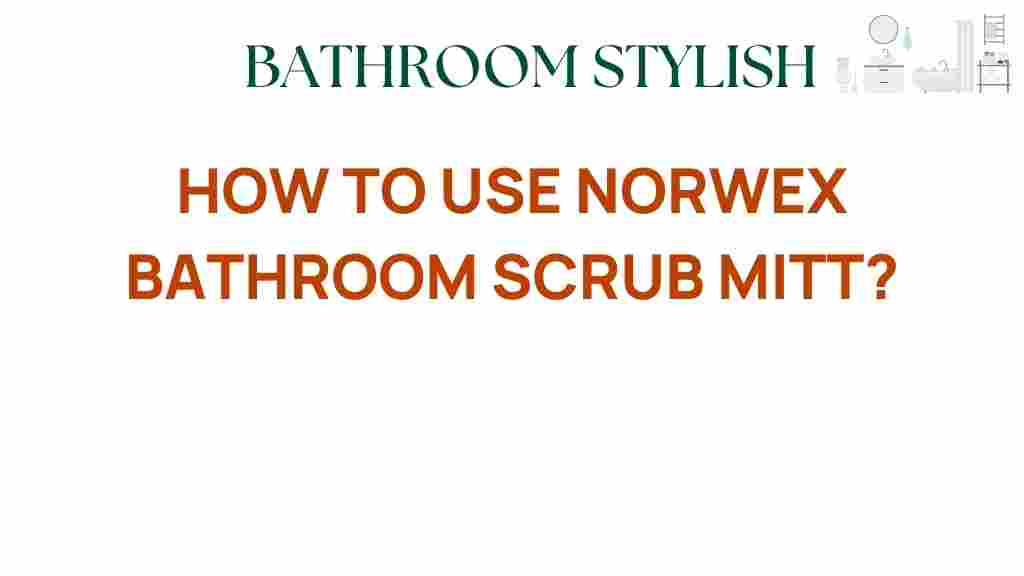 how-to-use-norwex-bathroom-scrub-mitt