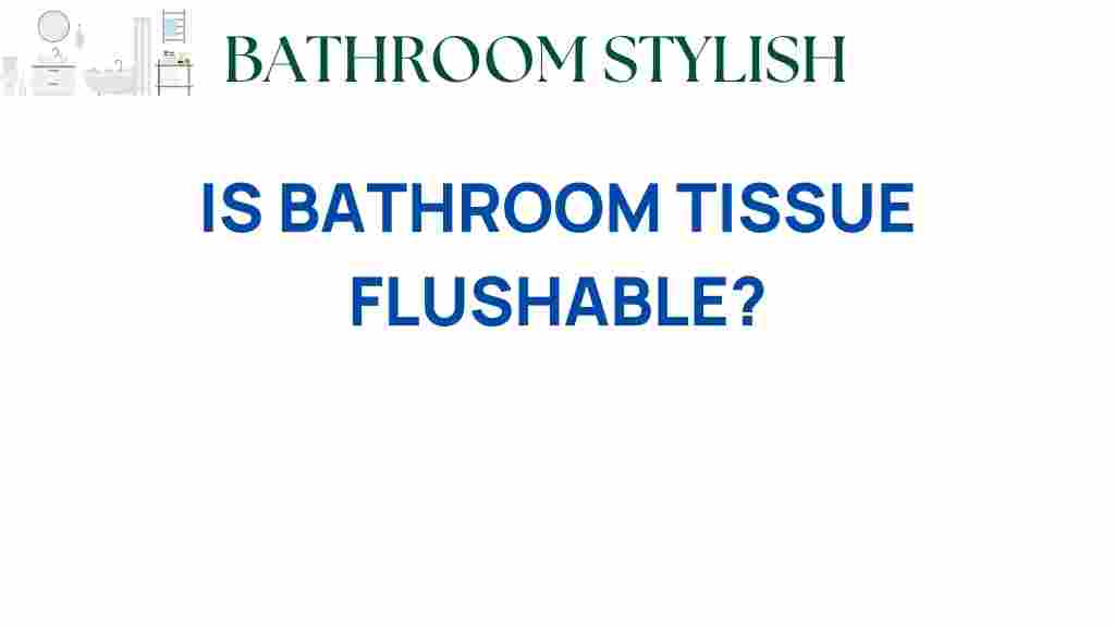 is-bathroom-tissue-flushable