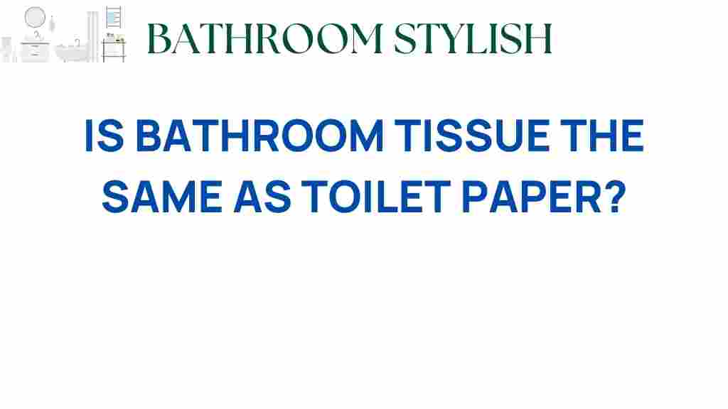 is-bathroom-tissue-the-same-as-toilet-paper