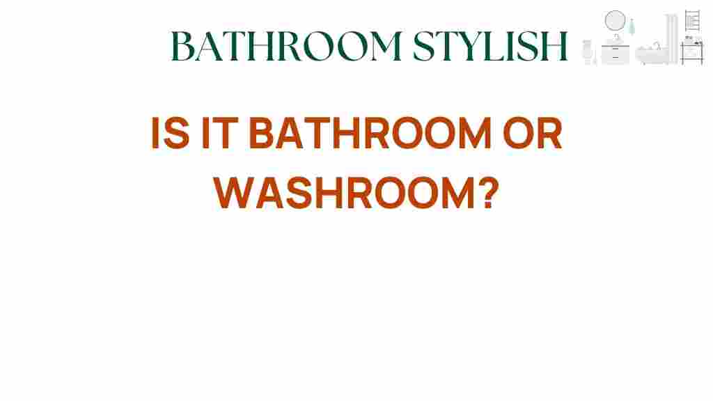 is-it-bathroom-or-washroom