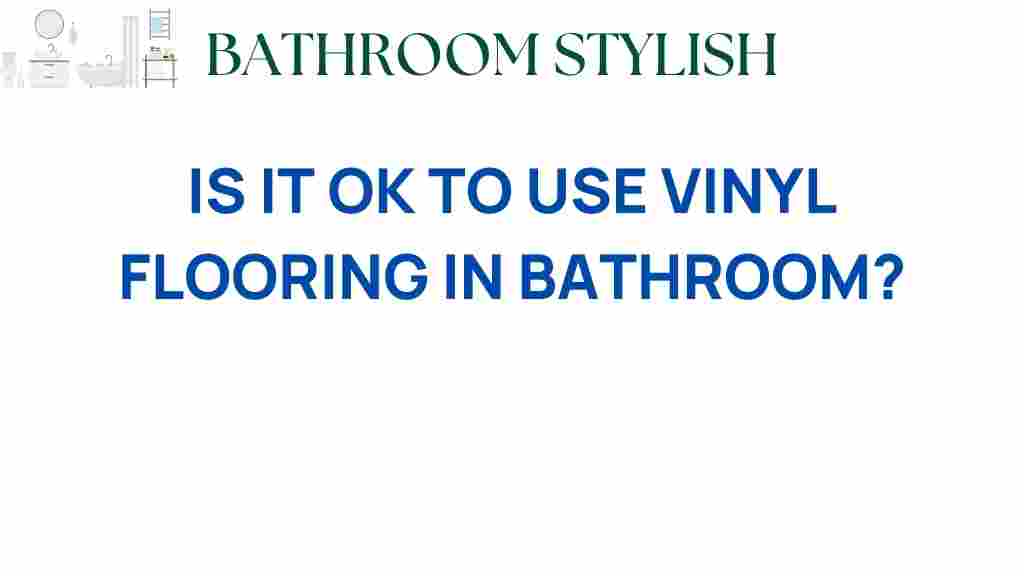 is-it-ok-to-use-vinyl-flooring-in-bathrooms