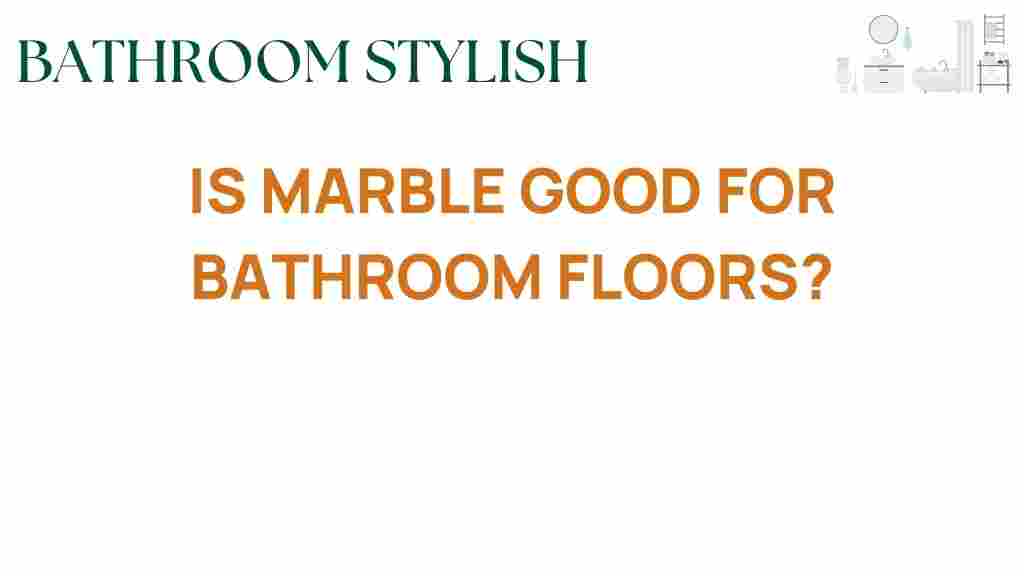 is-marble-good-for-bathroom-floors