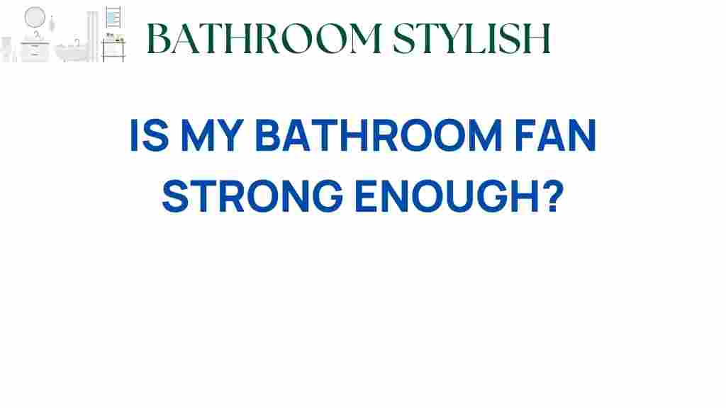 is-my-bathroom-fan-strong-enough
