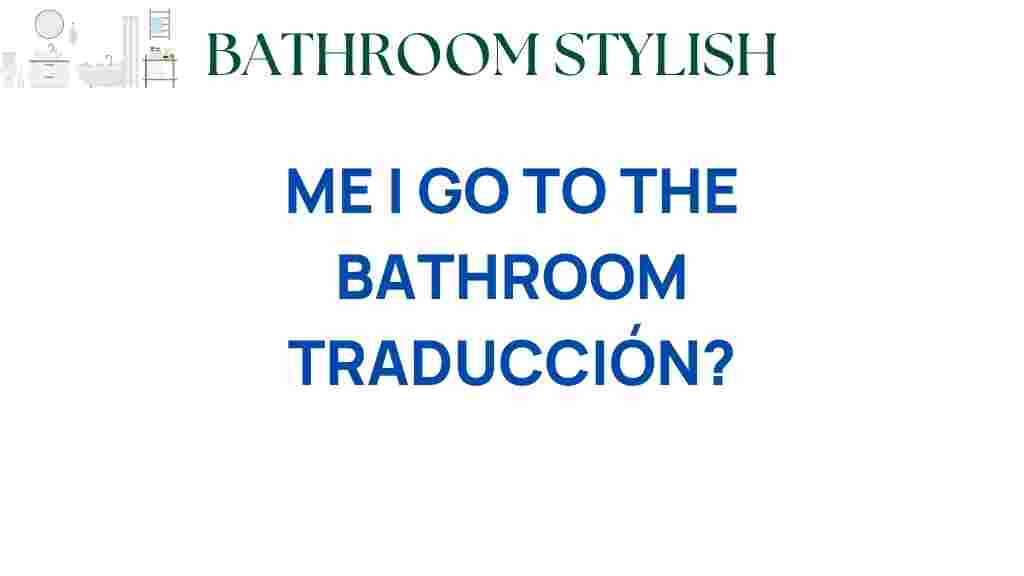 me-go-to-bathroom-translation