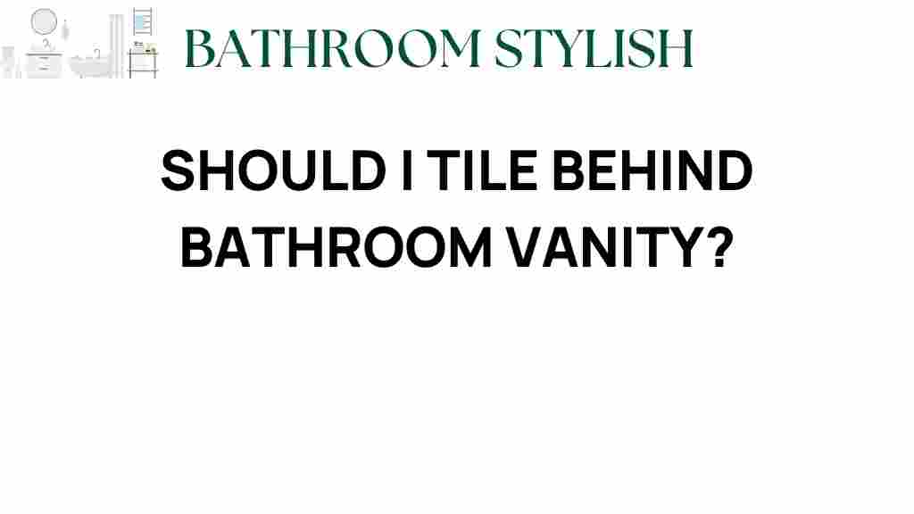 should-tile-behind-bathroom-vanity