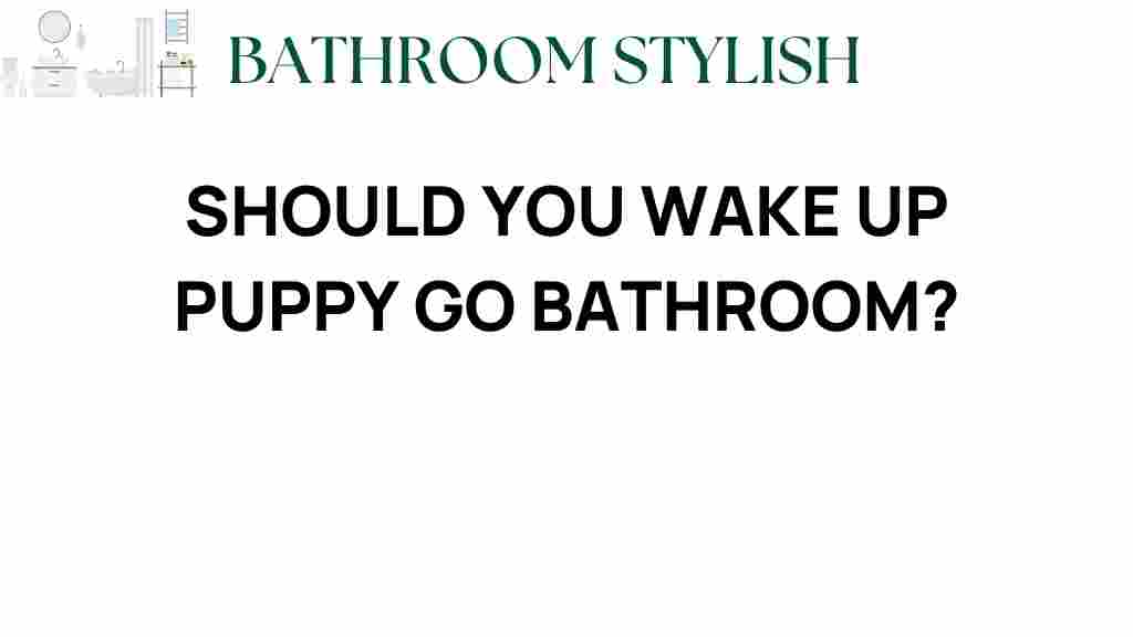 should-you-wake-up-puppy-bathroom