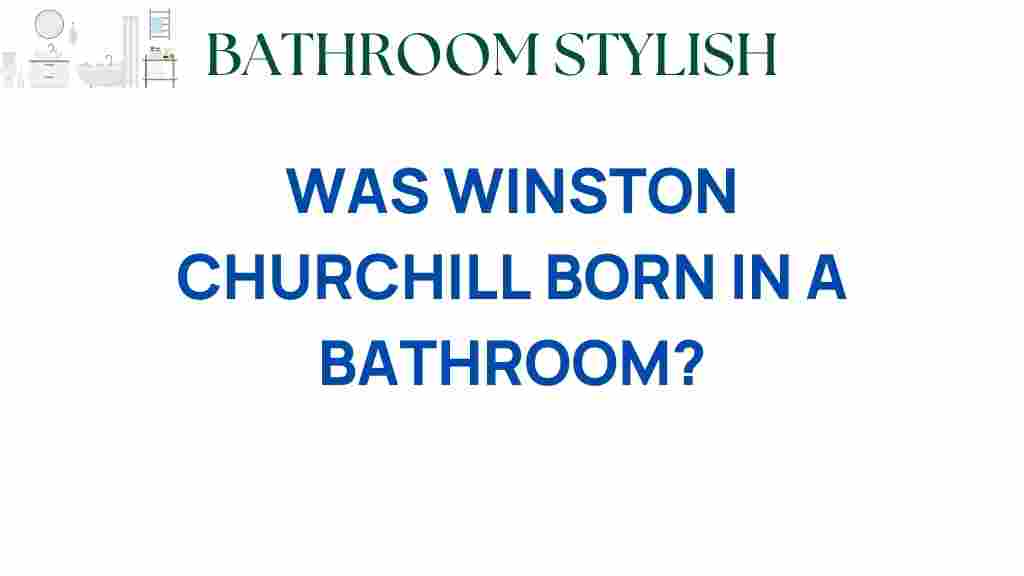 was-winston-churchill-born-in-a-bathroom