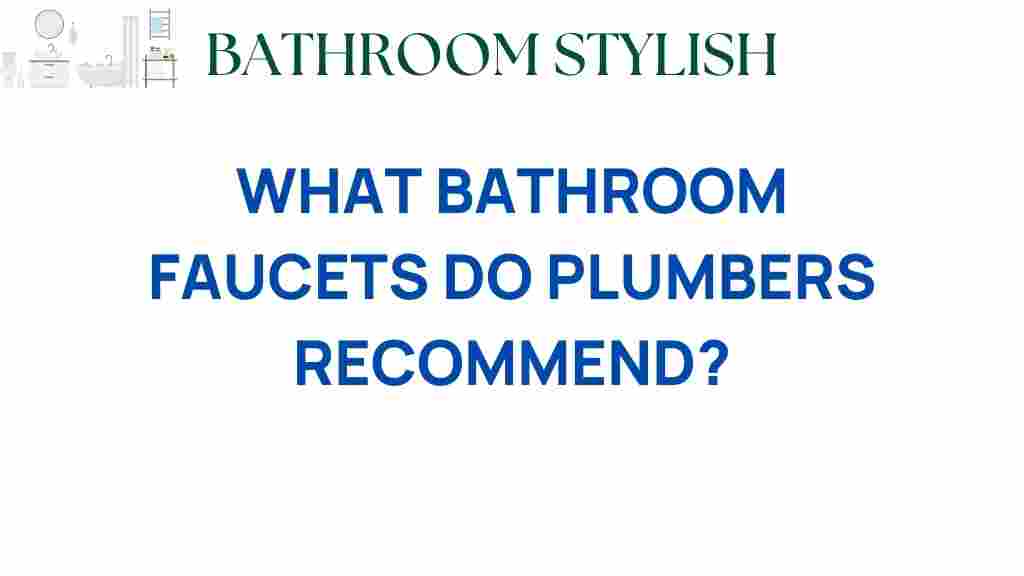 what-bathroom-faucets-do-plumbers-recommend