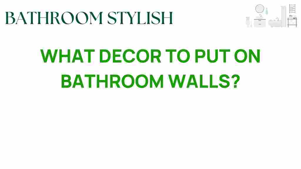 what-decor-to-put-on-bathroom-walls
