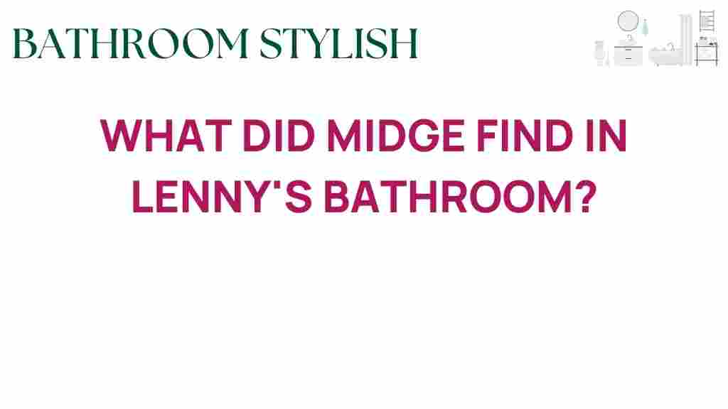 what-midge-found-in-lennys-bathroom