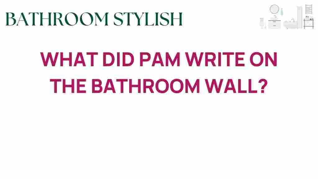 what-pam-wrote-on-the-bathroom-wall