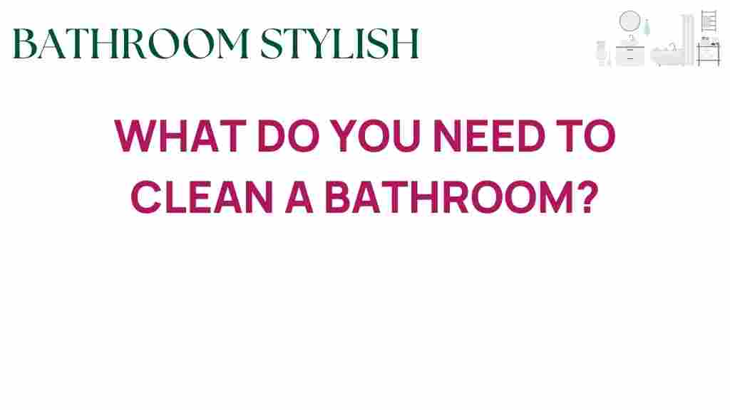 what-do-you-need-to-clean-a-bathroom