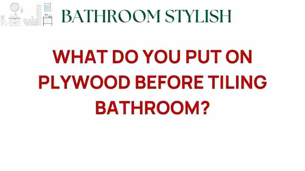 what-to-put-on-plywood-before-tiling-bathroom
