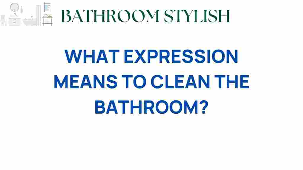 clean-the-bathroom-meaning