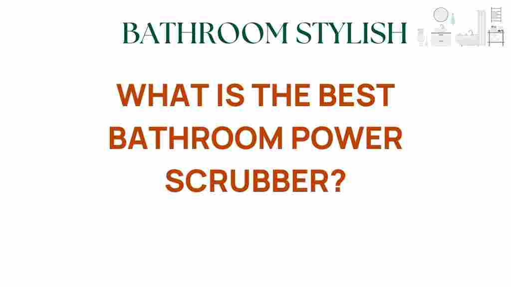 best-bathroom-power-scrubber