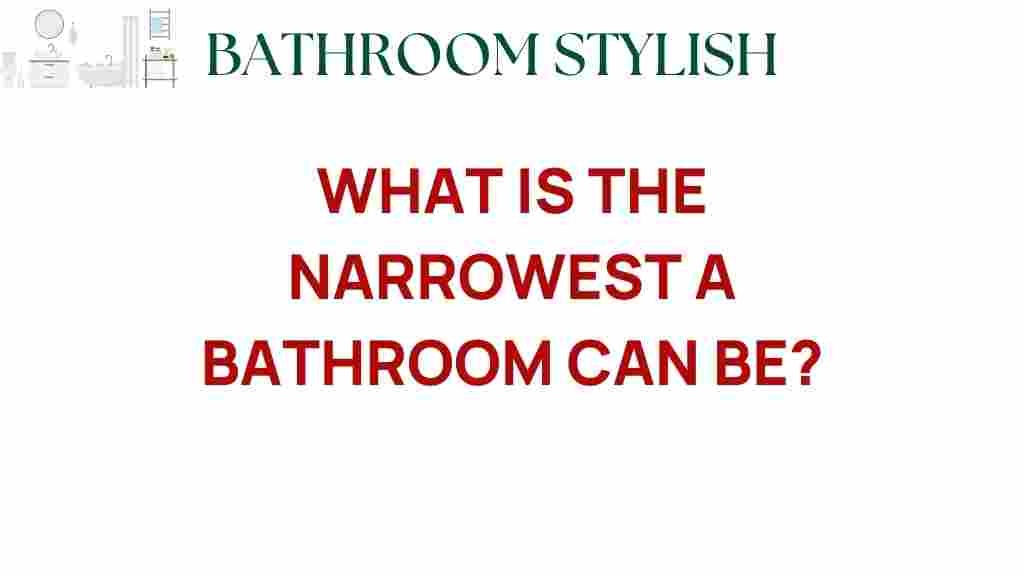 what-is-the-narrowest-a-bathroom-can-be