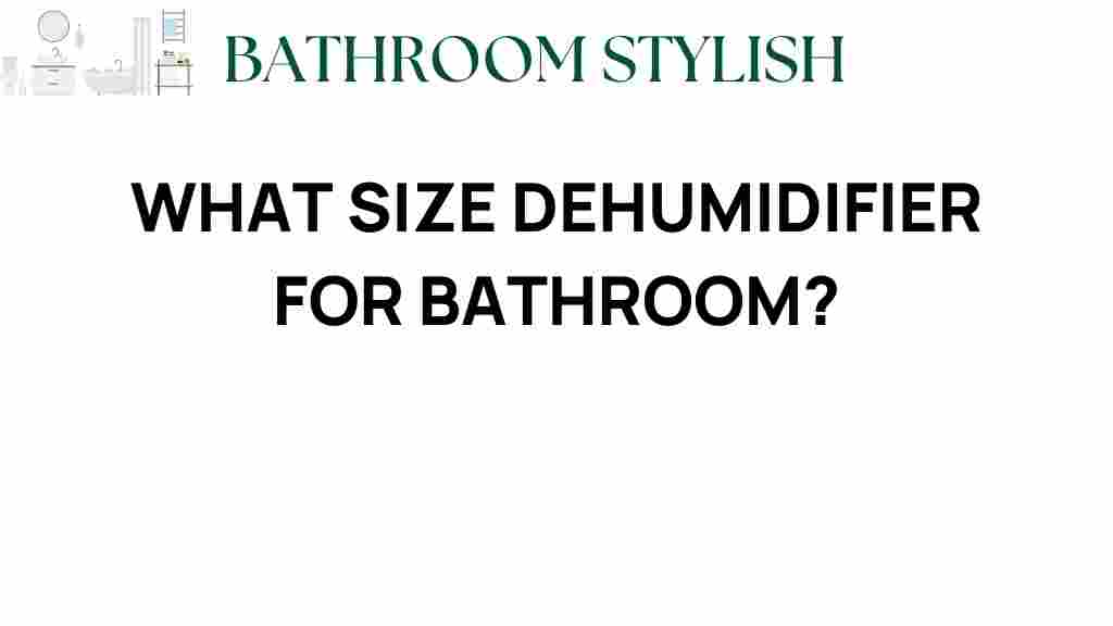 choose-dehumidifier-size-bathroom