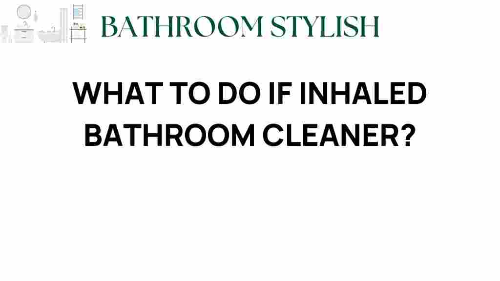 inhaled-bathroom-cleaner