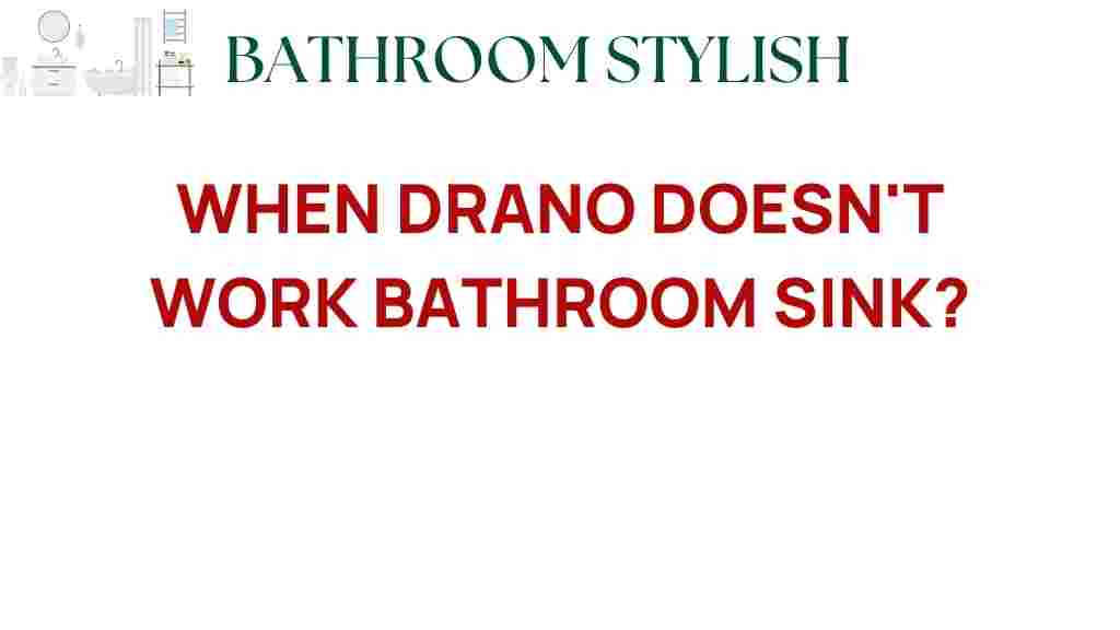 when-drano-doesnt-work-bathroom-sink