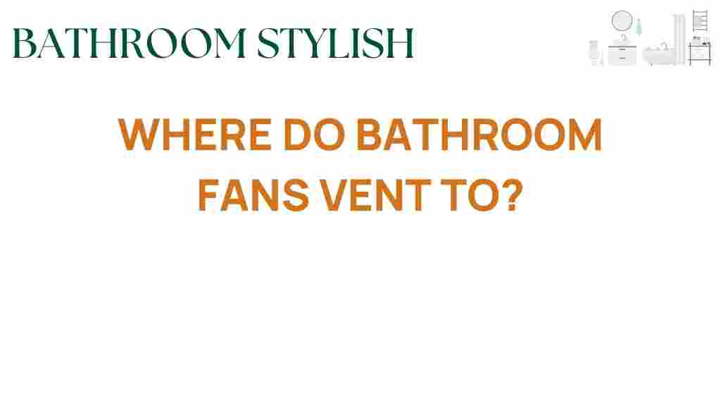 where-do-bathroom-fans-vent-to