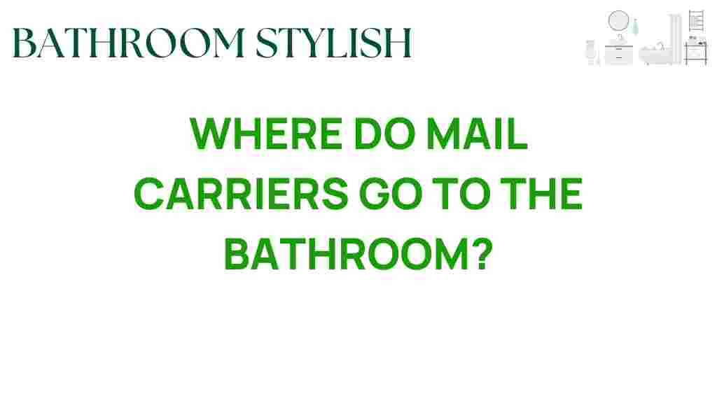 where-do-mail-carriers-go-to-the-bathroom