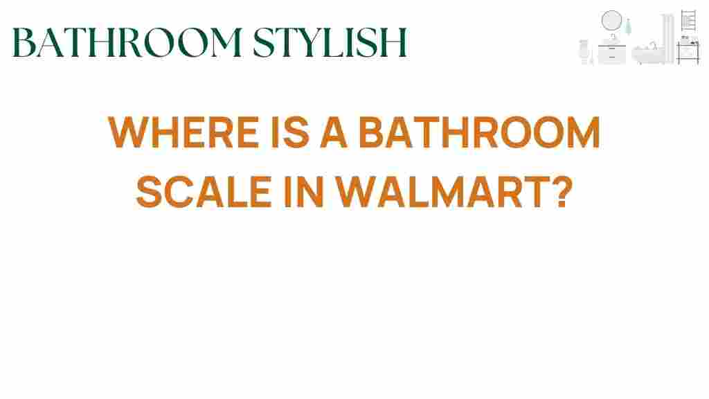 where-is-a-bathroom-scale-in-walmart