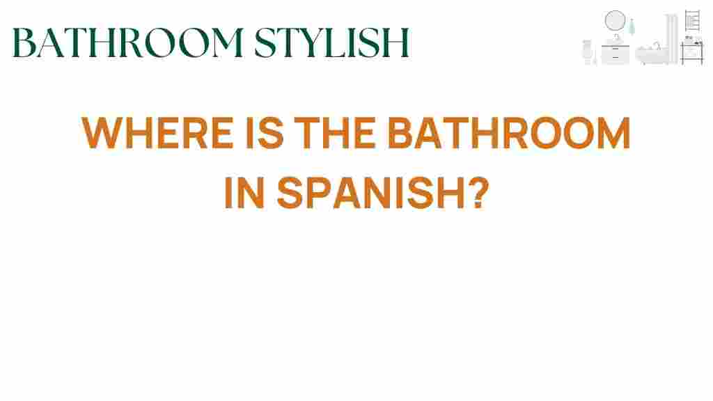where-is-the-bathroom-in-spanish