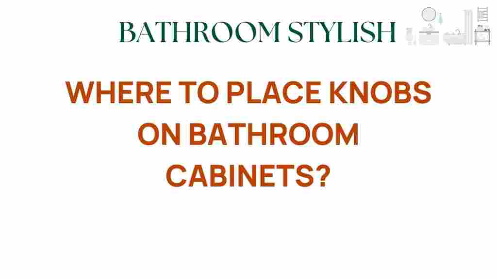 where-to-place-knobs-on-bathroom-cabinets