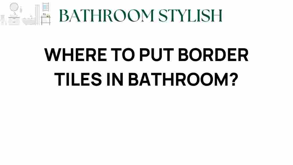 where-to-put-border-tiles-in-bathroom