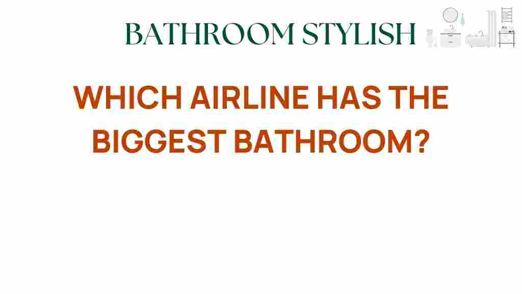 which-airline-has-the-biggest-bathroom