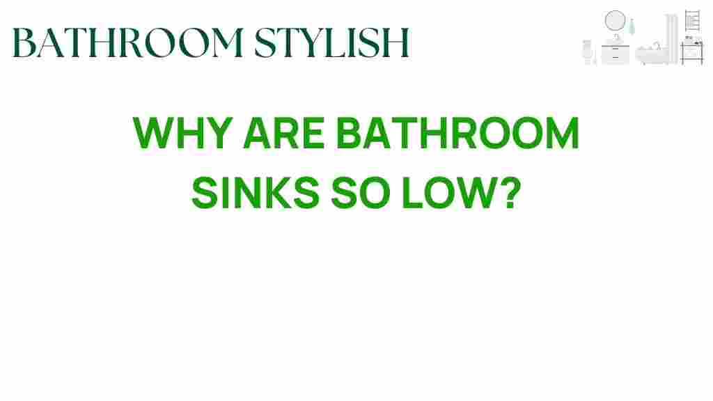 why-are-bathroom-sinks-so-low