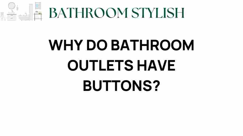 why-do-bathroom-outlets-have-buttons