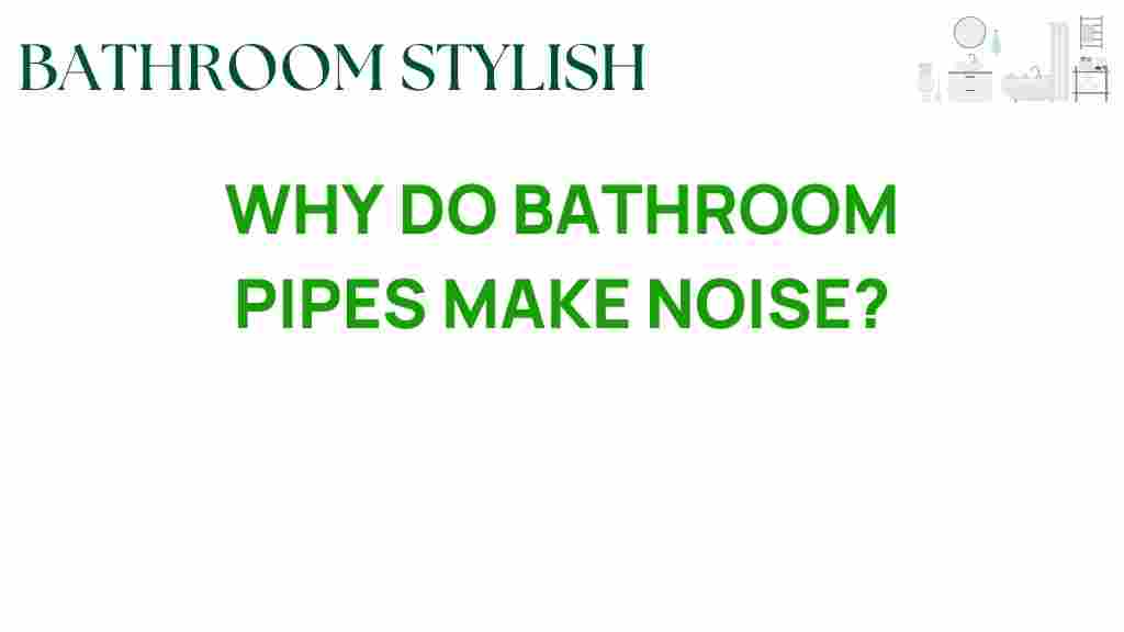why-do-bathroom-pipes-make-noise