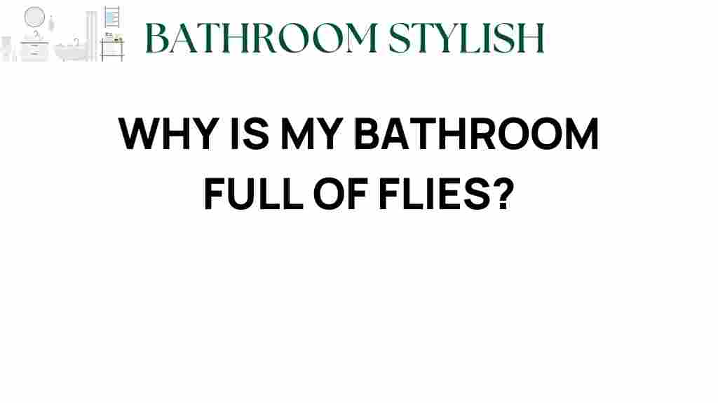 why-is-my-bathroom-full-of-flies