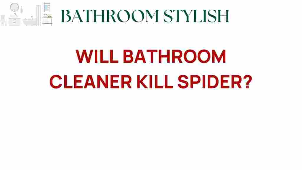 will-bathroom-cleaner-kill-spiders