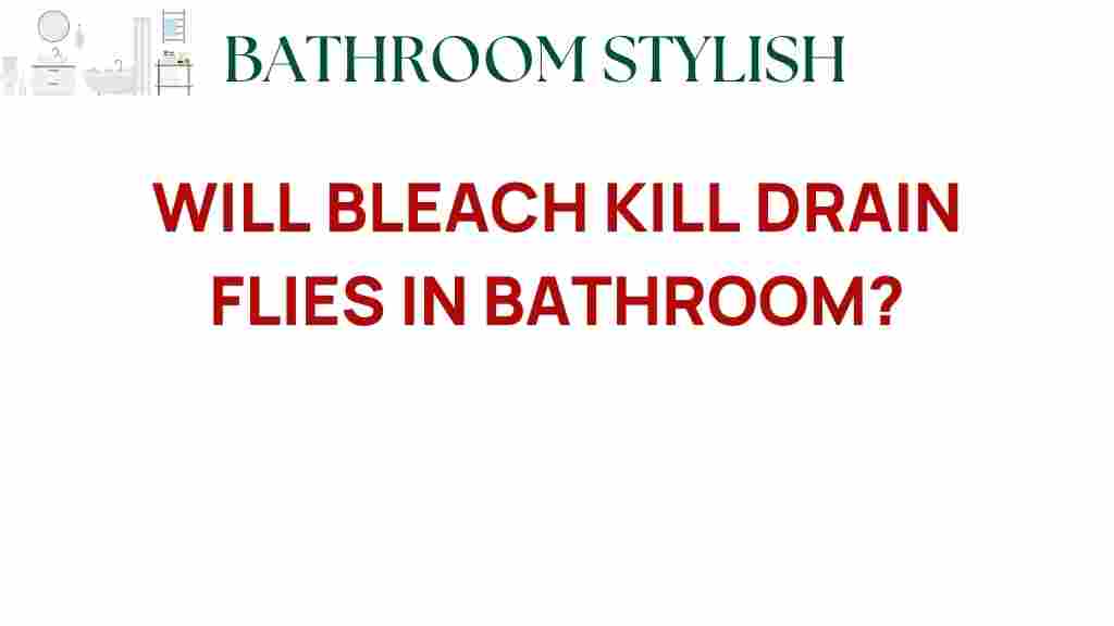 will-bleach-kill-drain-flies